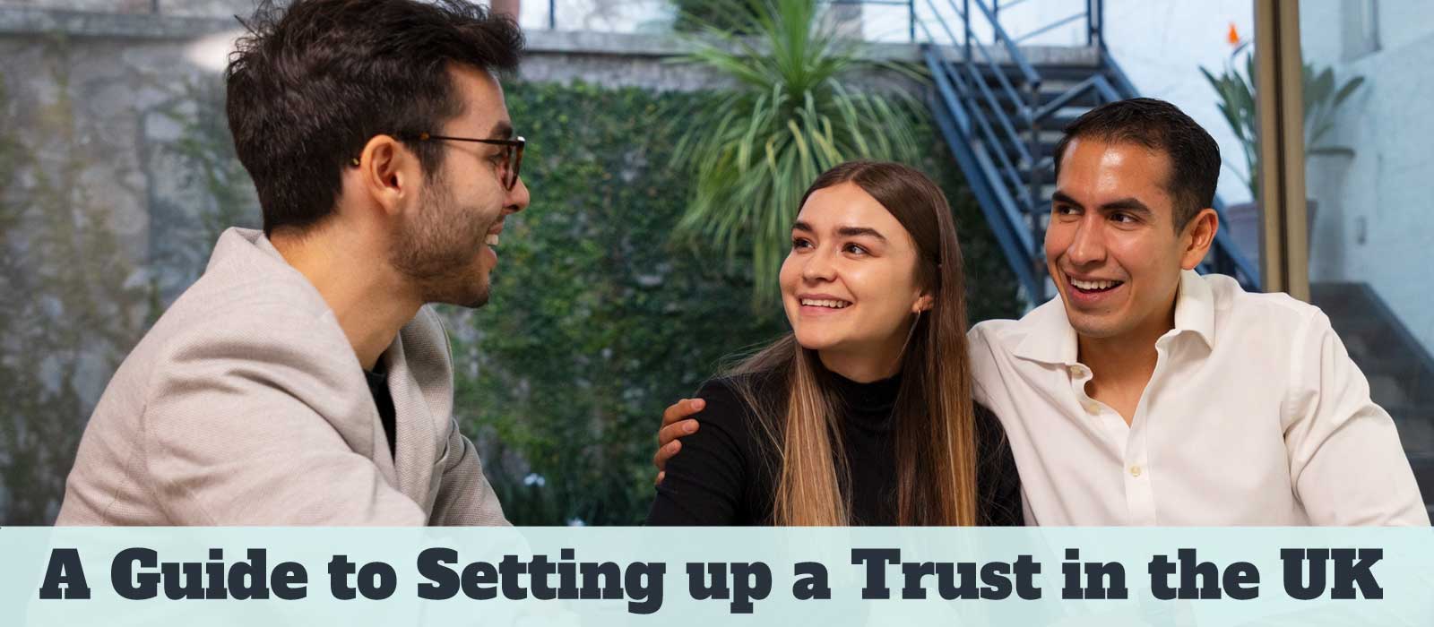 How to Set Up A Trust in the UK? The Essentials of Trust Formation